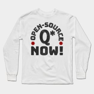 Open-Source Q* Now! Long Sleeve T-Shirt